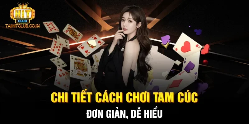 Chi tiết cách chơi Tam Cúc đơn giản, dễ hiểu