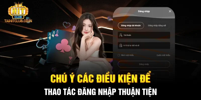 Chú ý các điều kiện để thao tác đăng nhập thuận tiện