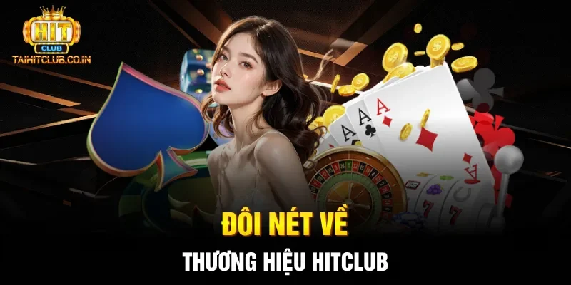 Đôi nét về thương hiệu HITCLUB
