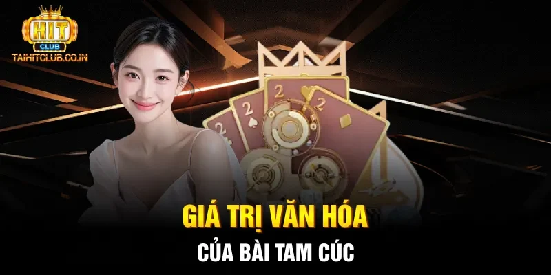 Giá trị văn hóa của bài Tam Cúc 