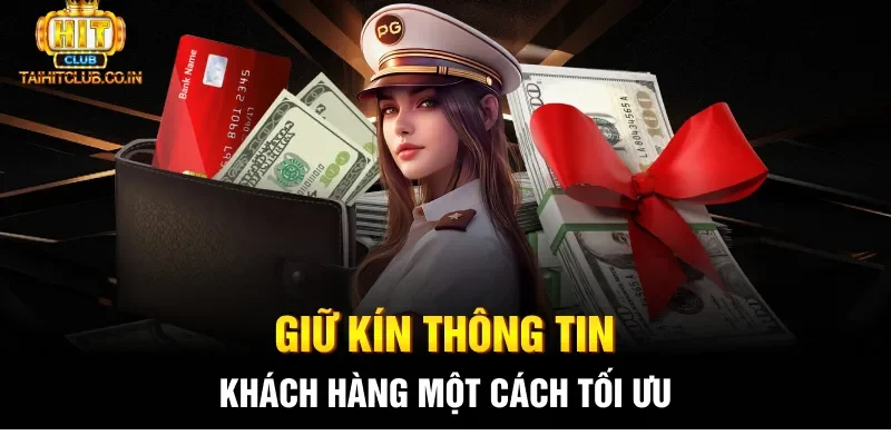Giữ kín thông tin khách hàng một cách tối ưu