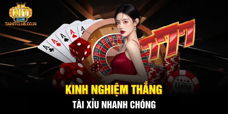 Kinh nghiệm thắng tài xỉu nhanh chóng