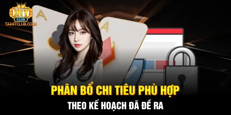Phân bổ chi tiêu phù hợp theo kế hoạch đã đề ra