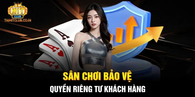 Sân chơi bảo vệ quyền riêng tư khách hàng