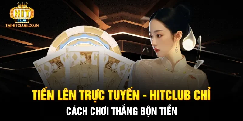 Tiến Lên trực tuyến